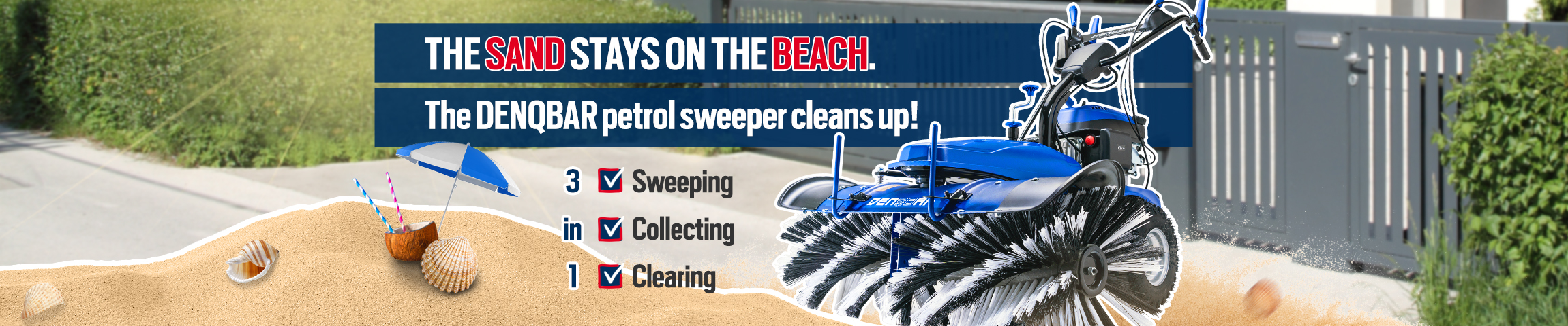 The sand stays on the Beach. The DENQBAR petrol sweeper cleans up!