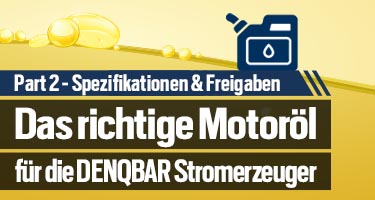 Motoröl für die DENQBAR Generatoren – Spezifikationen und Freigaben