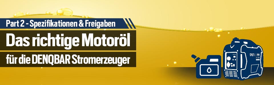 Motoröl für die DENQBAR Generatoren – Spezifikationen und Freigaben