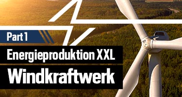 Energieproduktion XXL – Teil 1: Windkraft