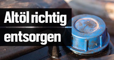 Altöl richtig entsorgen