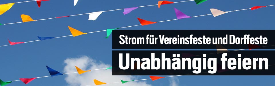 Unabhängig feiern: Strom für Vereinsfeste und Dorffeste