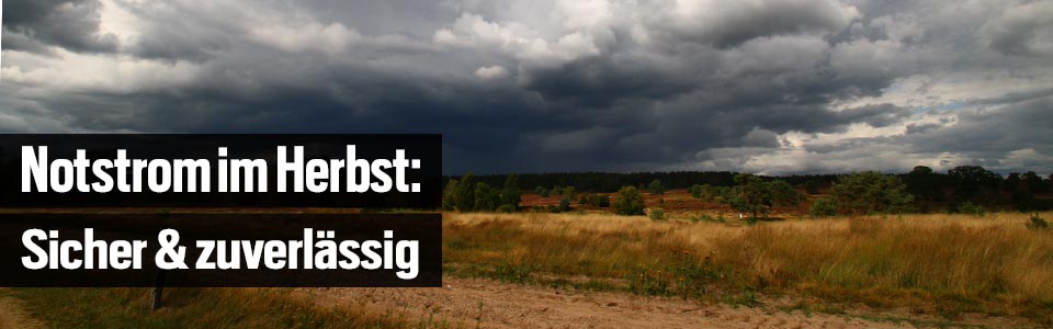 Notstrom im Herbst: Sicher durch die ersten Stürme